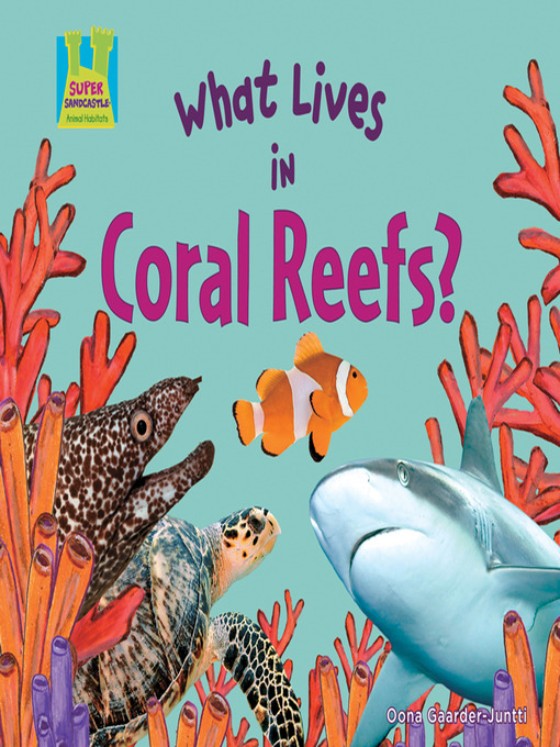 Title details for What Lives in Coral Reefs? by Oona Gaarder-Juntti - Available